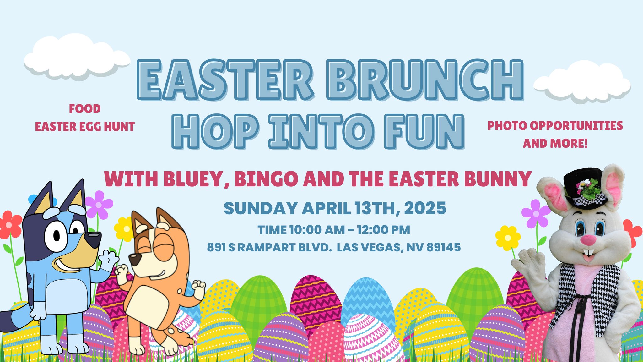 Food Easter Egg Hunt Photo Opportunities and More! With Bluey, Bingo and the Easter Bunny Sunday April 13th, 2025 Time 10:00 AM - 12:00 PM Emerald at Queensright 891 Rampart Blvd. Las Vegas, NV 89145